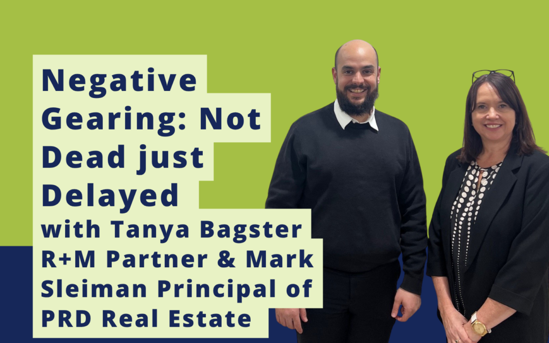 Negative Gearing: Not Dead, Just Delayed.