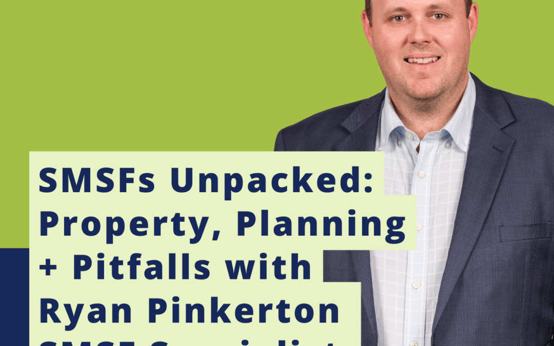 Have you tuned into Episode 8 yet? SMSFs Unpacked: Property, Planning + Pitfalls